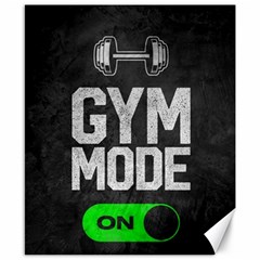 Gym Mode Canvas 8  X 10  by Store67